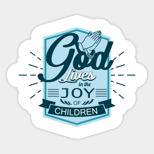 'God Lives In The Joy Of Children' Family Love Shirt Sticker